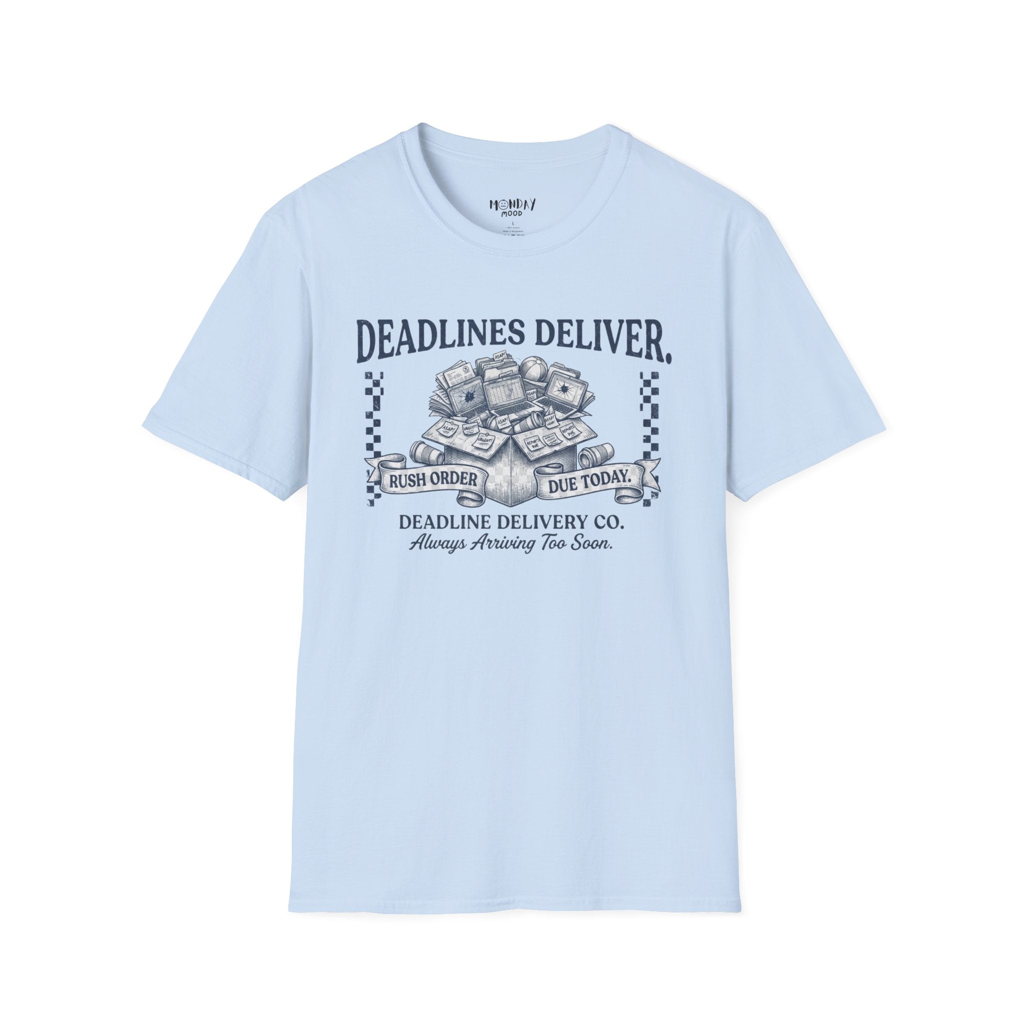 Deadlines Deliver T-Shirt