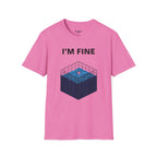 I'm Fine T-Shirt