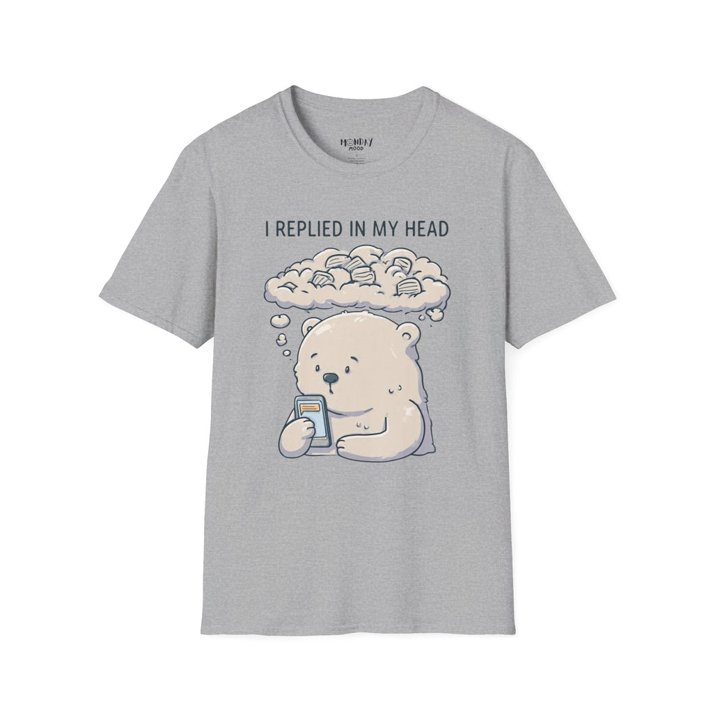 I Replied In My Head T-Shirt
