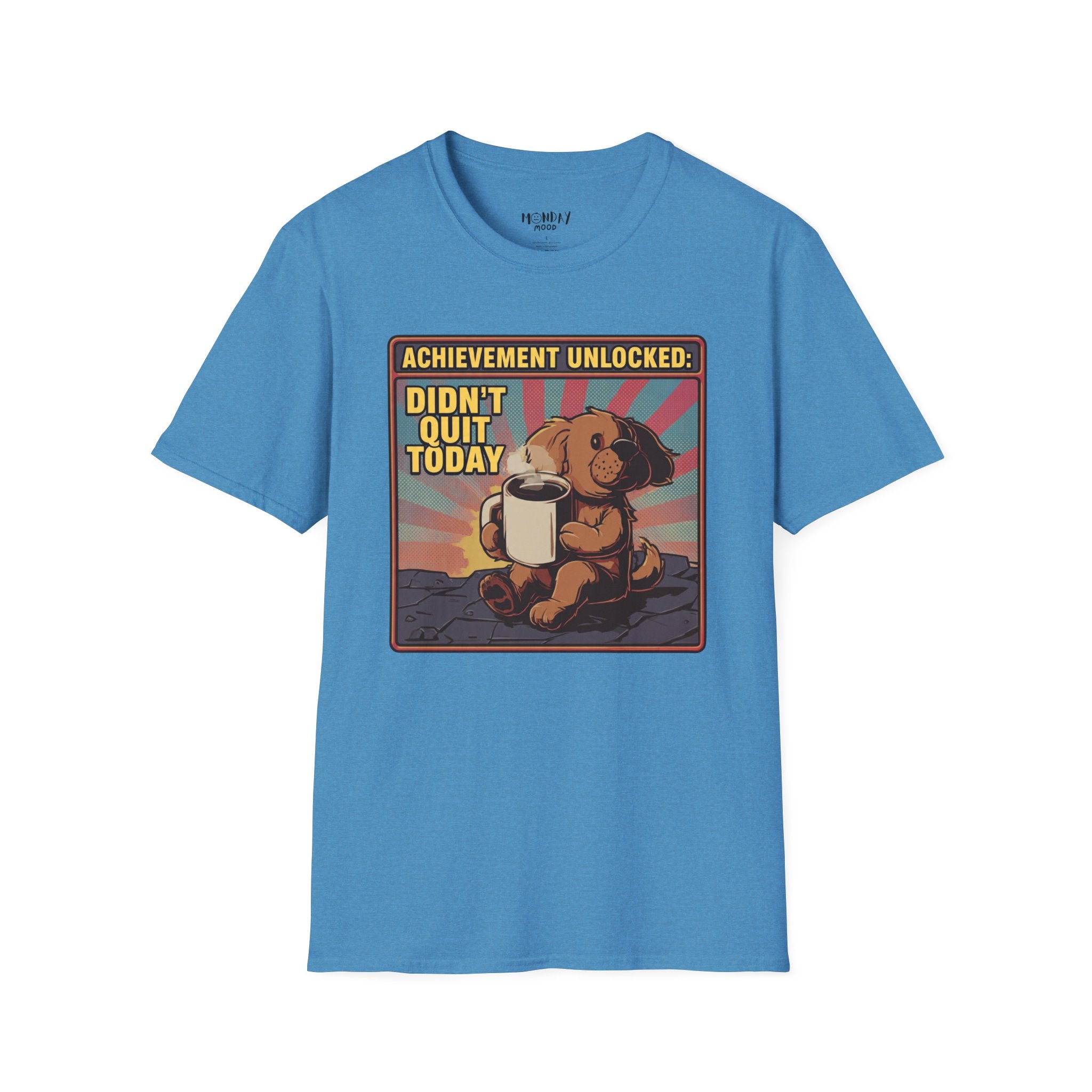 Achievement Unlocked: Didn't Quit Today T-Shirt