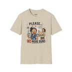 Please... No More Buns T-Shirt