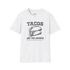 Tacos Are The Answer T-Shirt