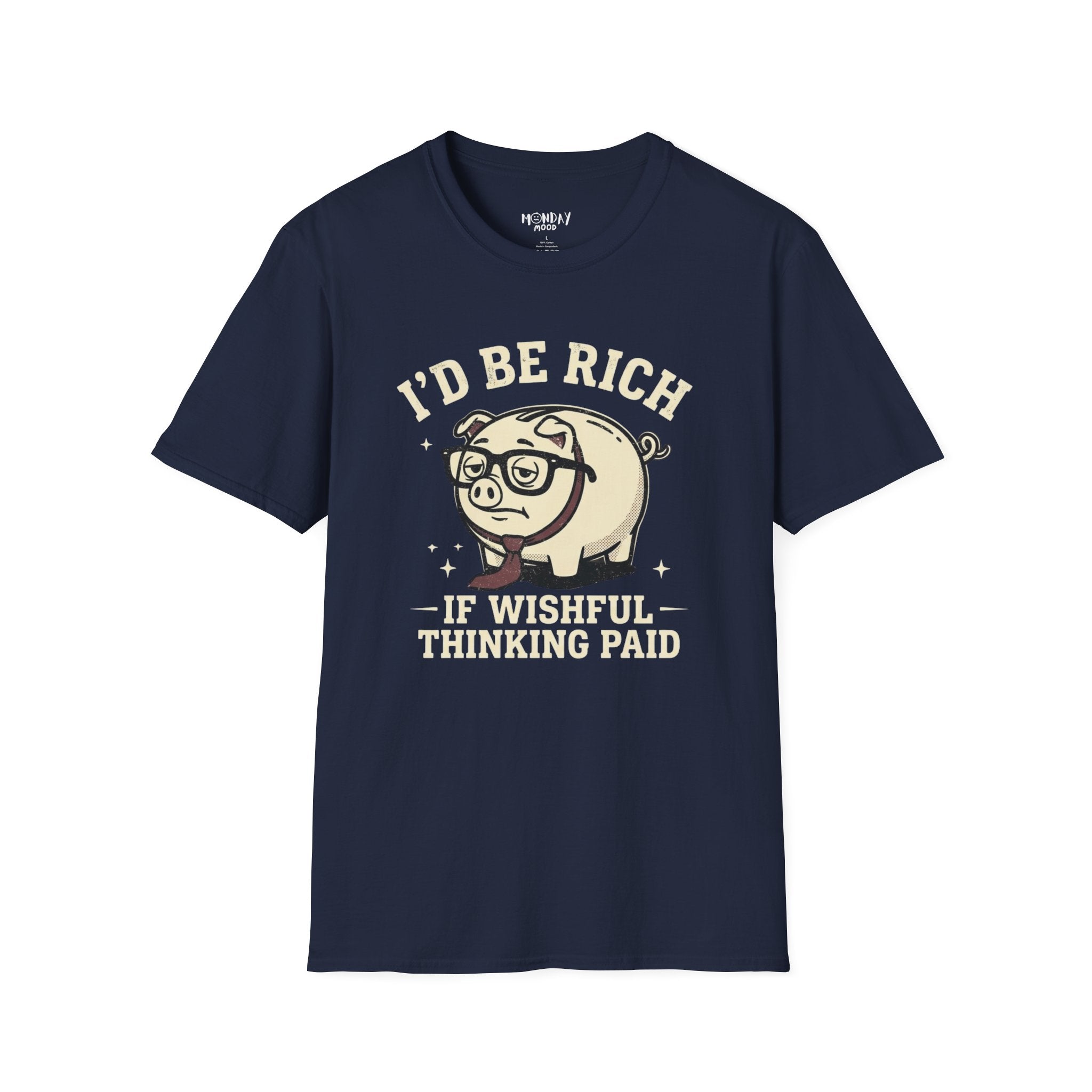 I'd Be Rich If Wishful Thinking Paid T-Shirt