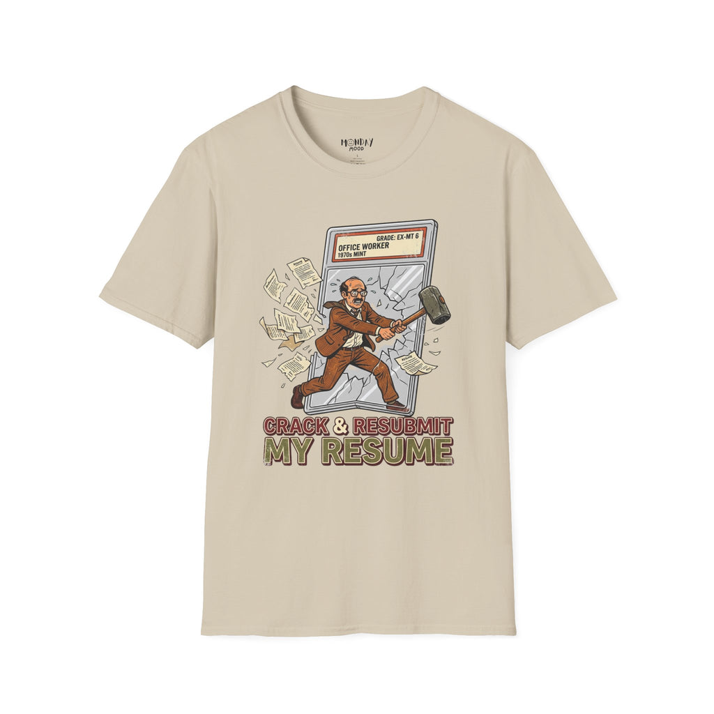 Crack And Resubmit My Resume T-Shirt