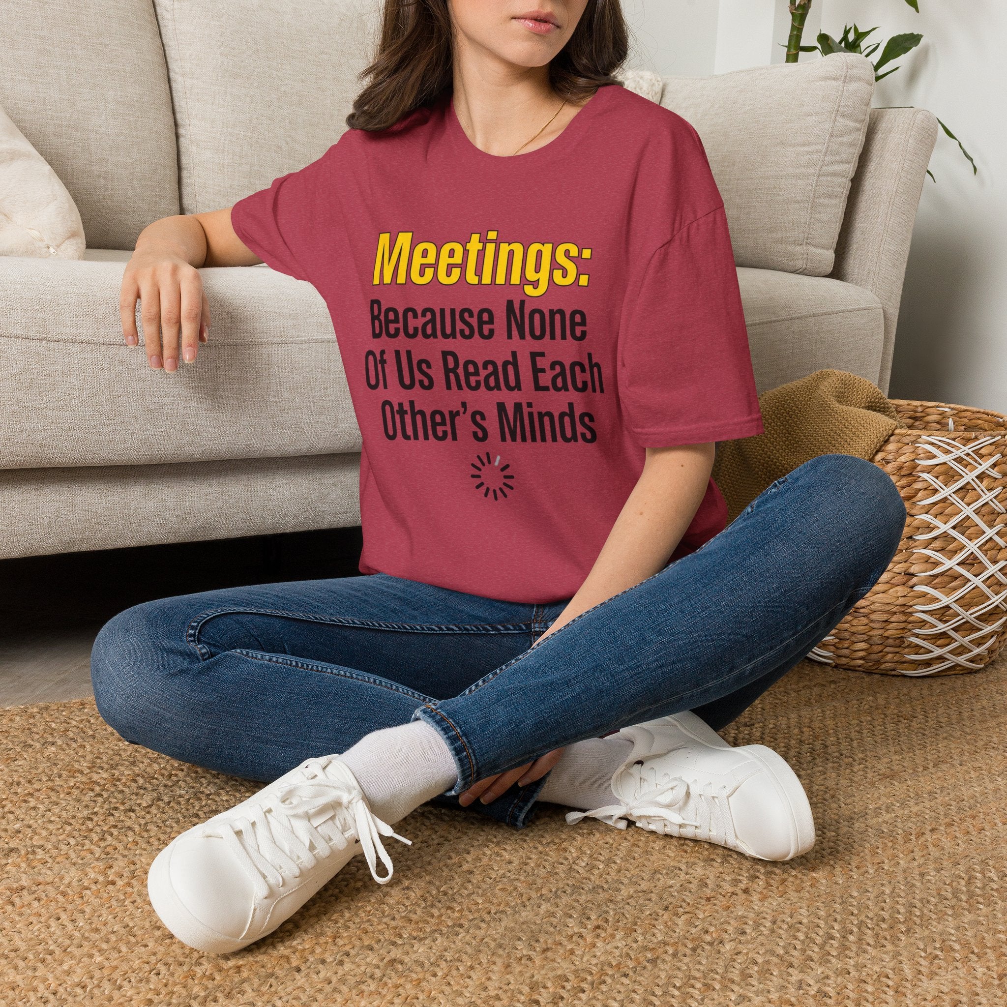Meetings: Because None Of Us Read Each Other's Minds T-Shirt