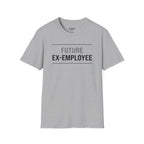 Future Ex Employee T-Shirt