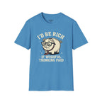 I'd Be Rich If Wishful Thinking Paid T-Shirt