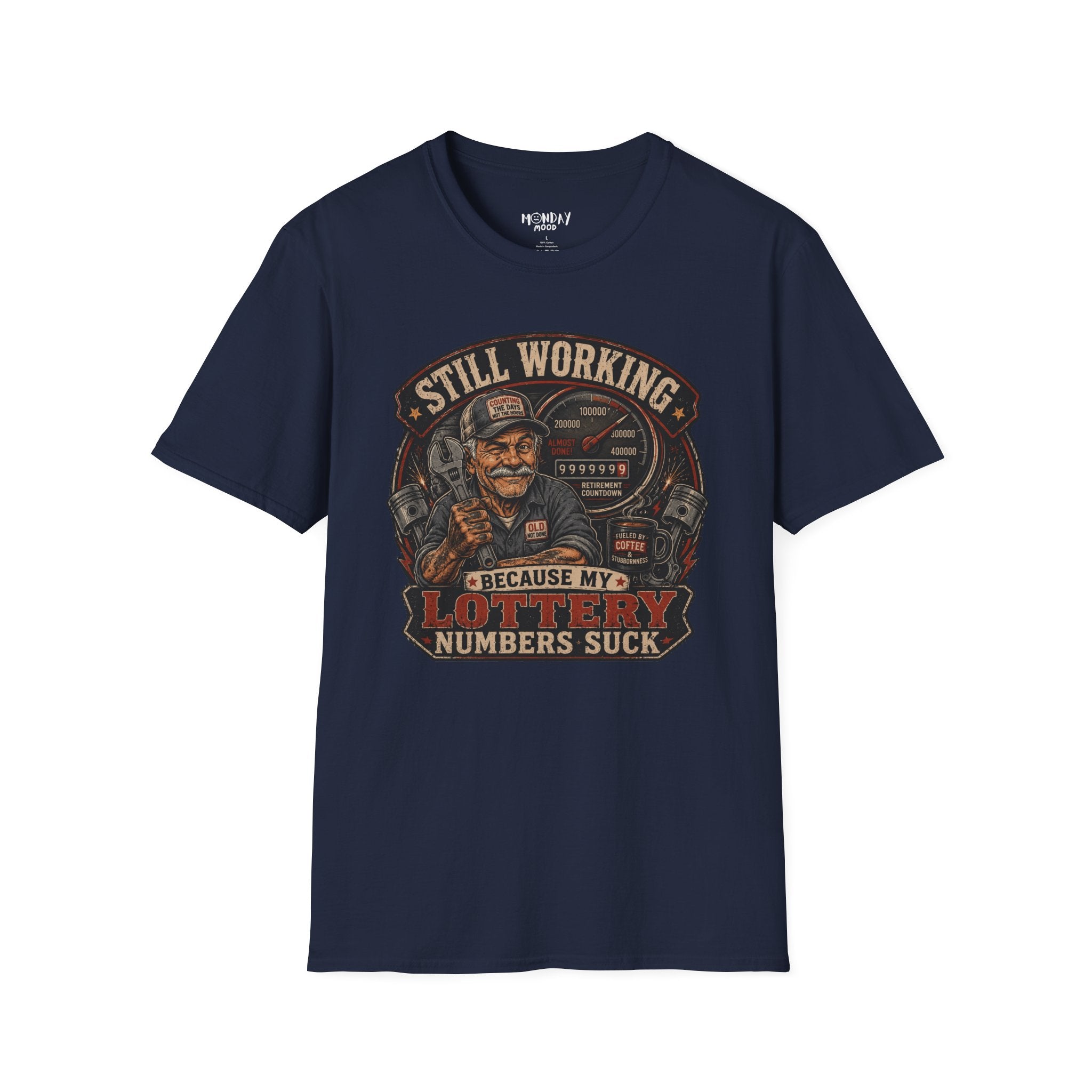 Still Working Because My Lottery Numbers Suck T-Shirt