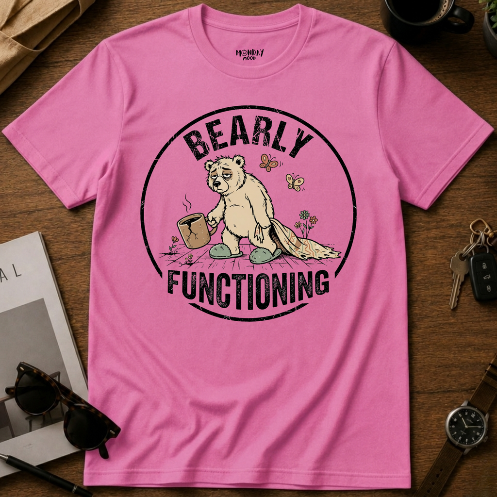 Bearly Functioning T-Shirt