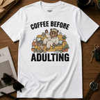 Coffee Before Adulting T-Shirt