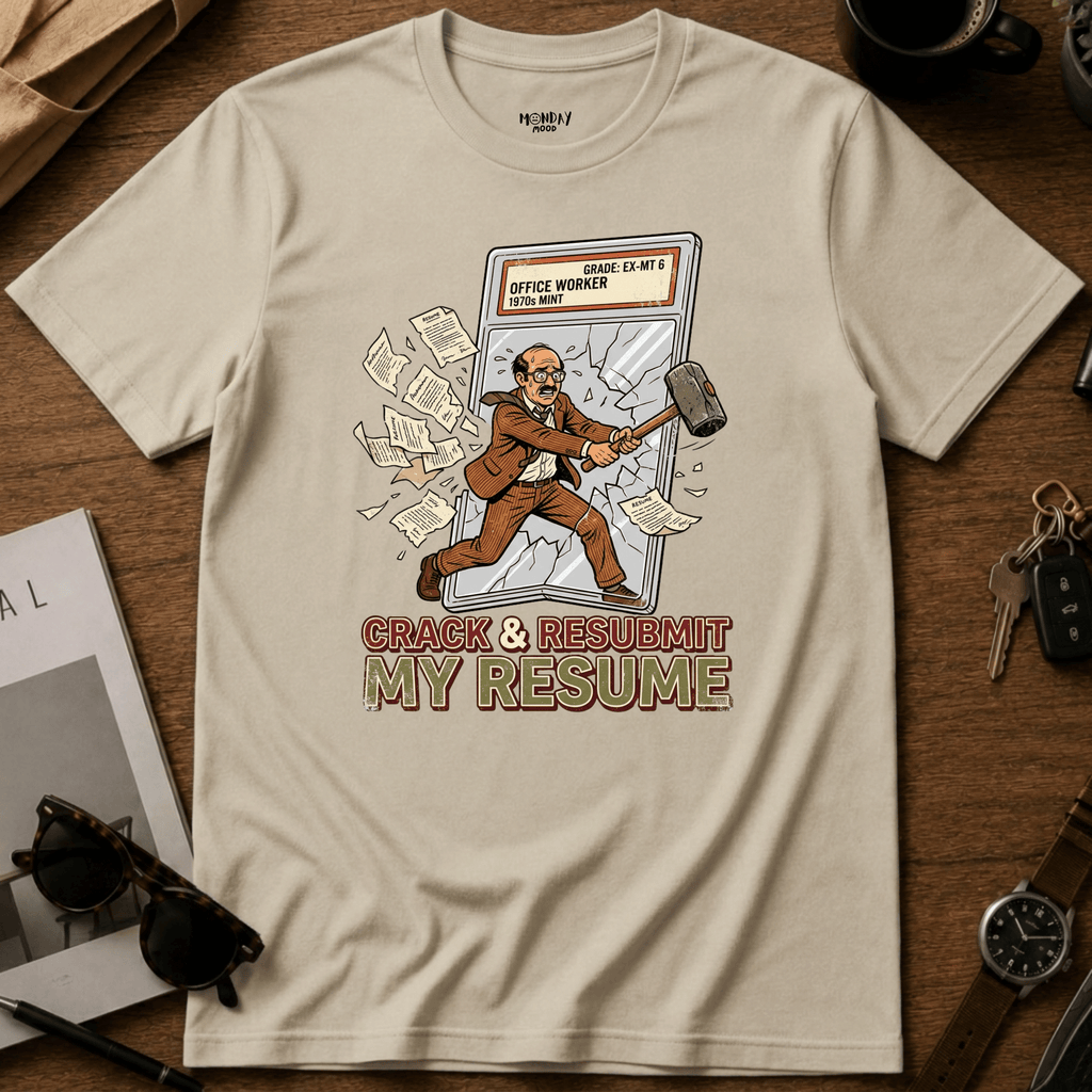 Crack And Resubmit T-Shirt