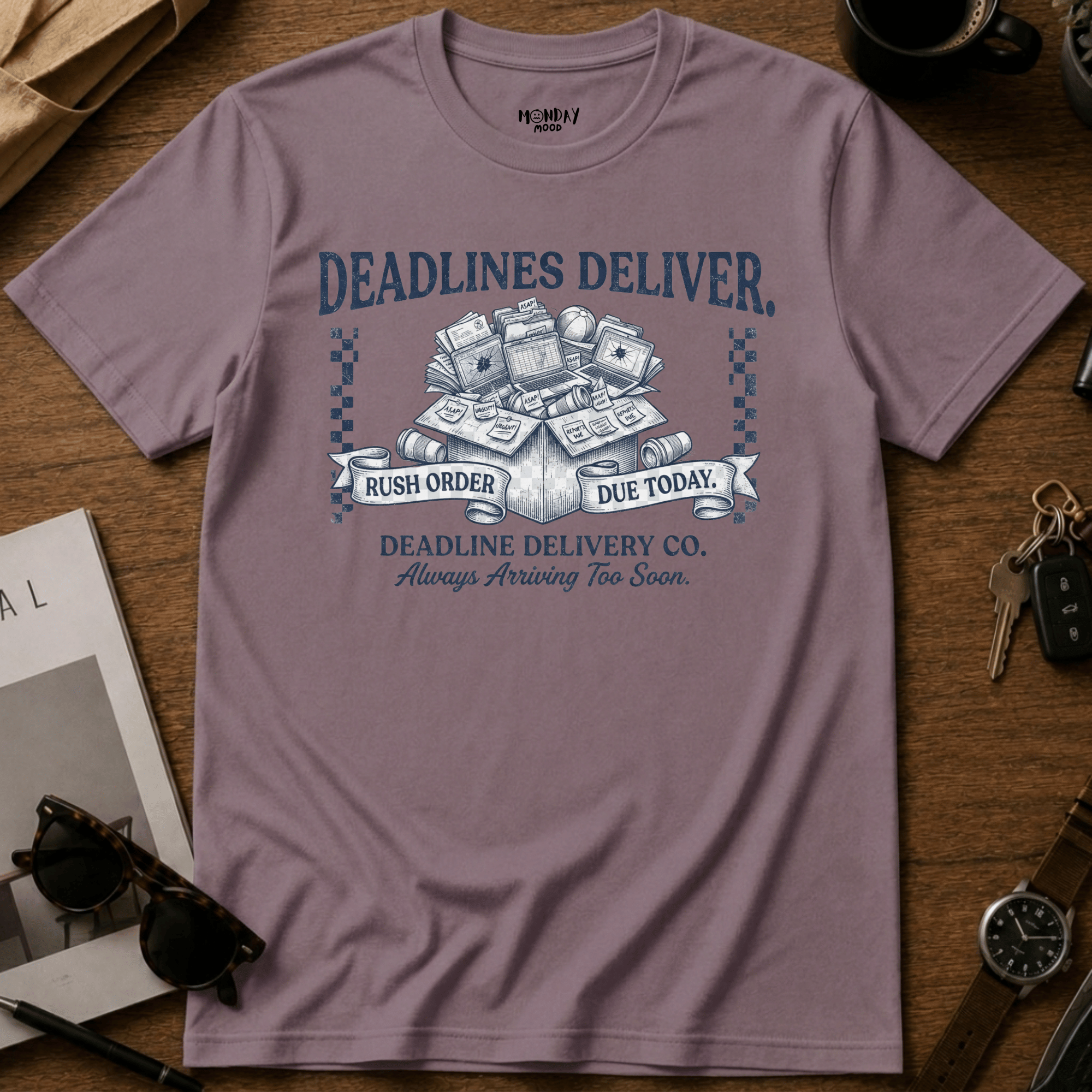 Deadlines Deliver T-Shirt