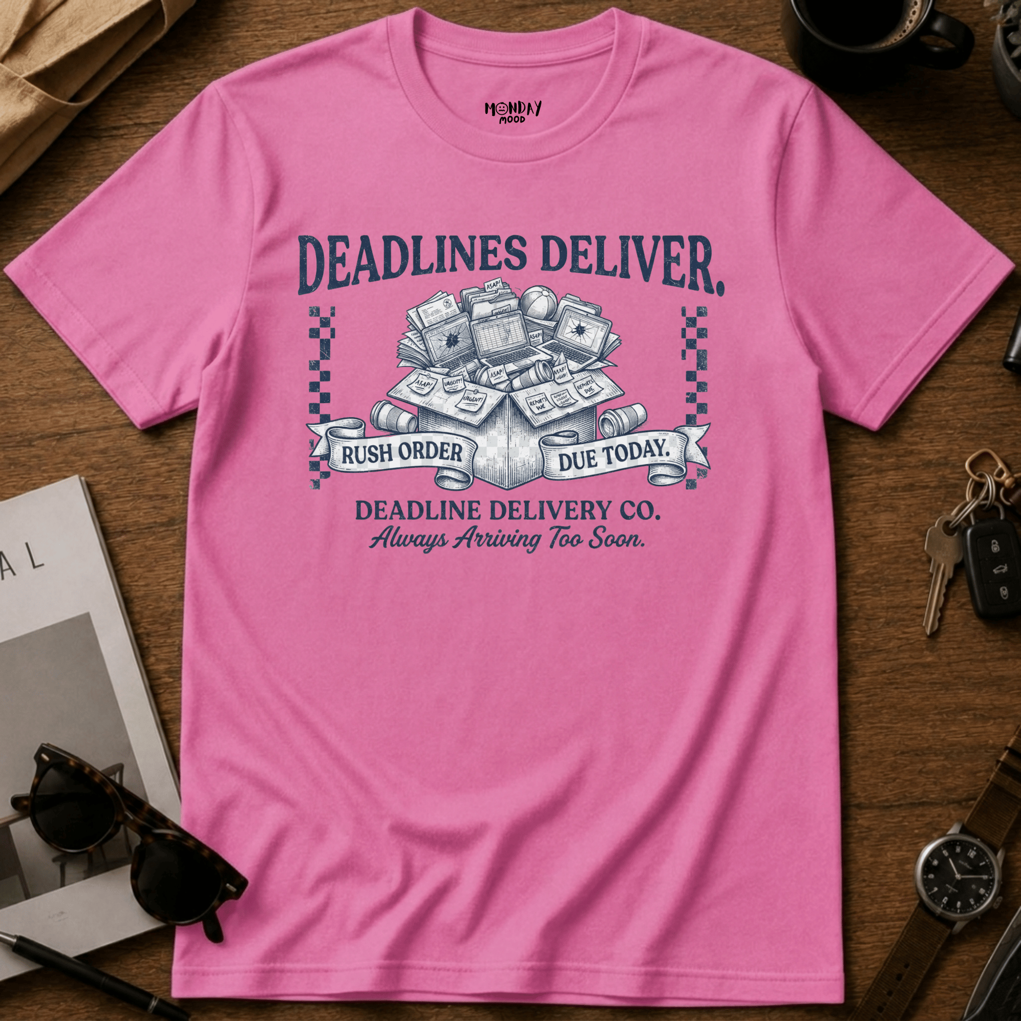 Deadlines Deliver T-Shirt