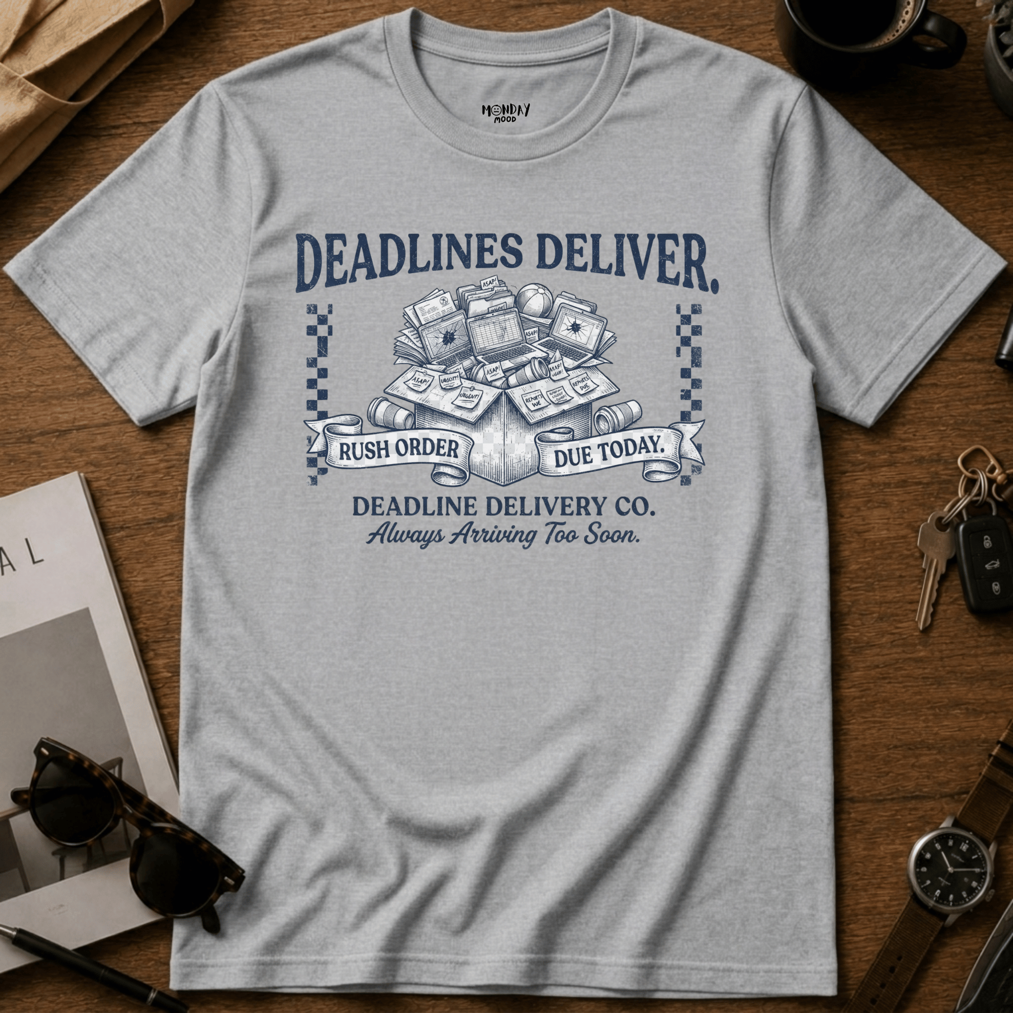 Deadlines Deliver T-Shirt