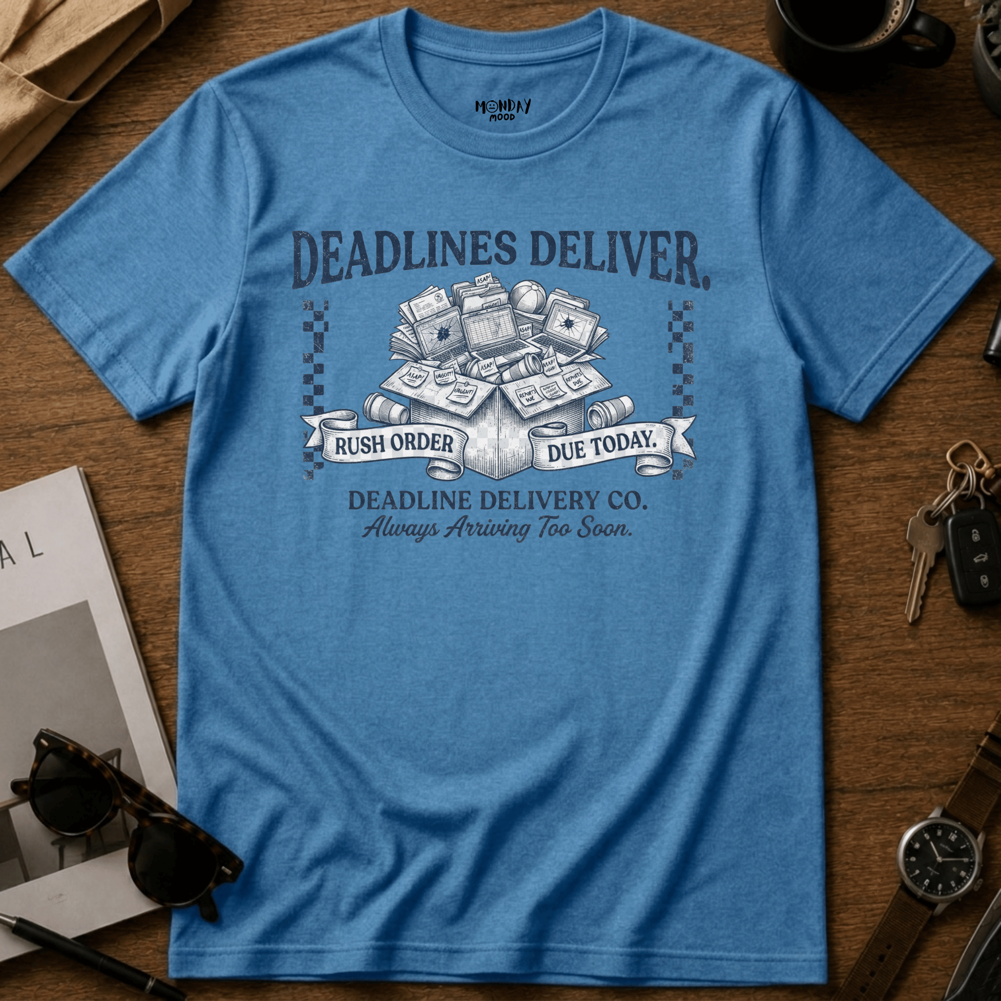 Deadlines Deliver T-Shirt
