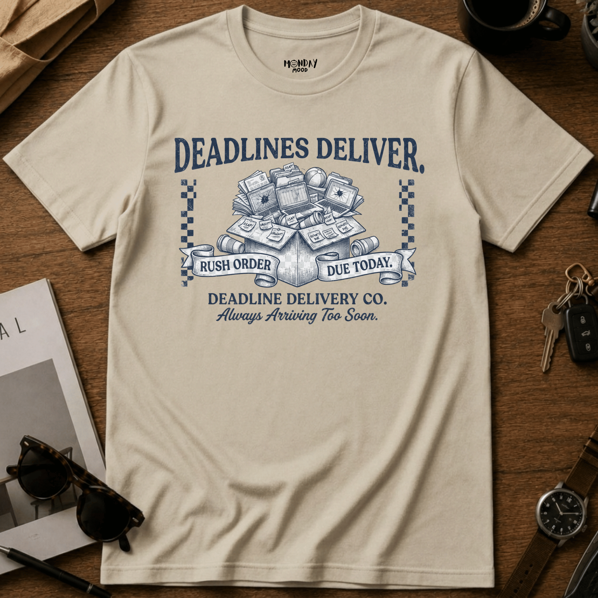 Deadlines Deliver T-Shirt