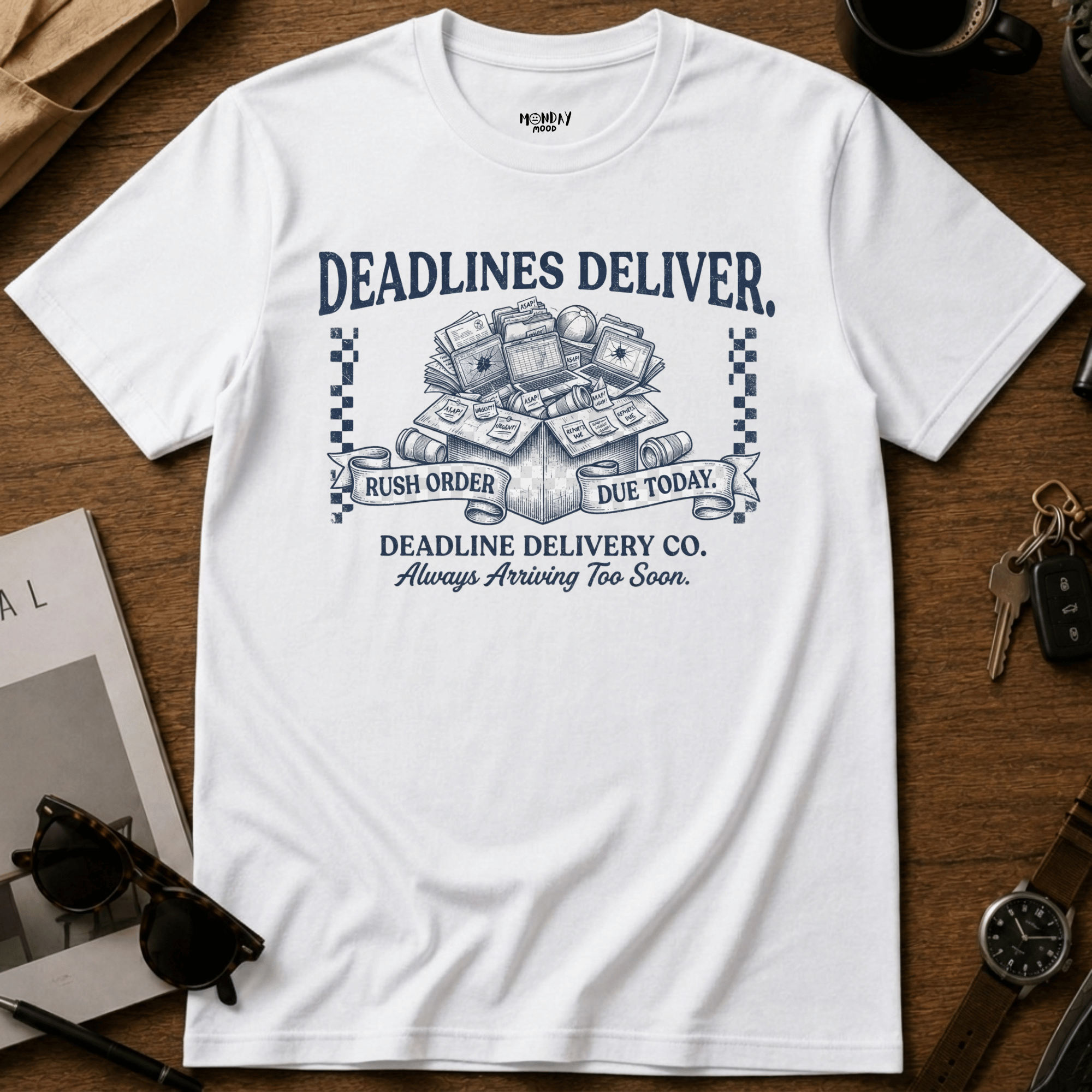 Deadlines Deliver T-Shirt