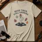 Dead tired still growing