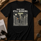 Dead tired still working T-Shirt