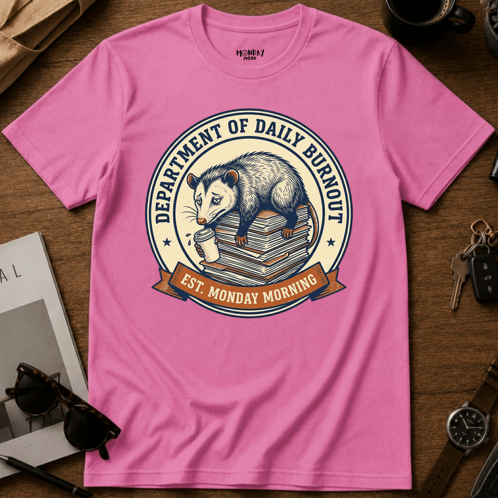 Department Of Daily Burnout T-Shirt