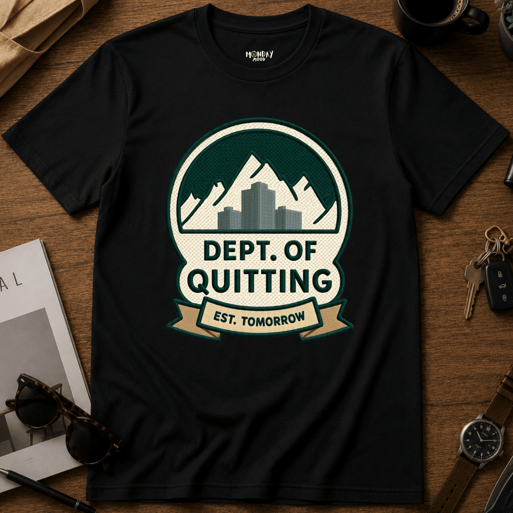 Dept Of Quitting T-Shirt