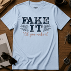 Fake It T-Shirt