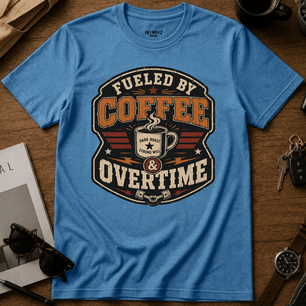 Fueled By Coffee Overtime T-Shirt