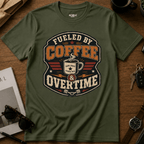 Fueled By Coffee Overtime T-Shirt