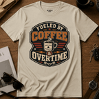 Fueled By Coffee Overtime T-Shirt