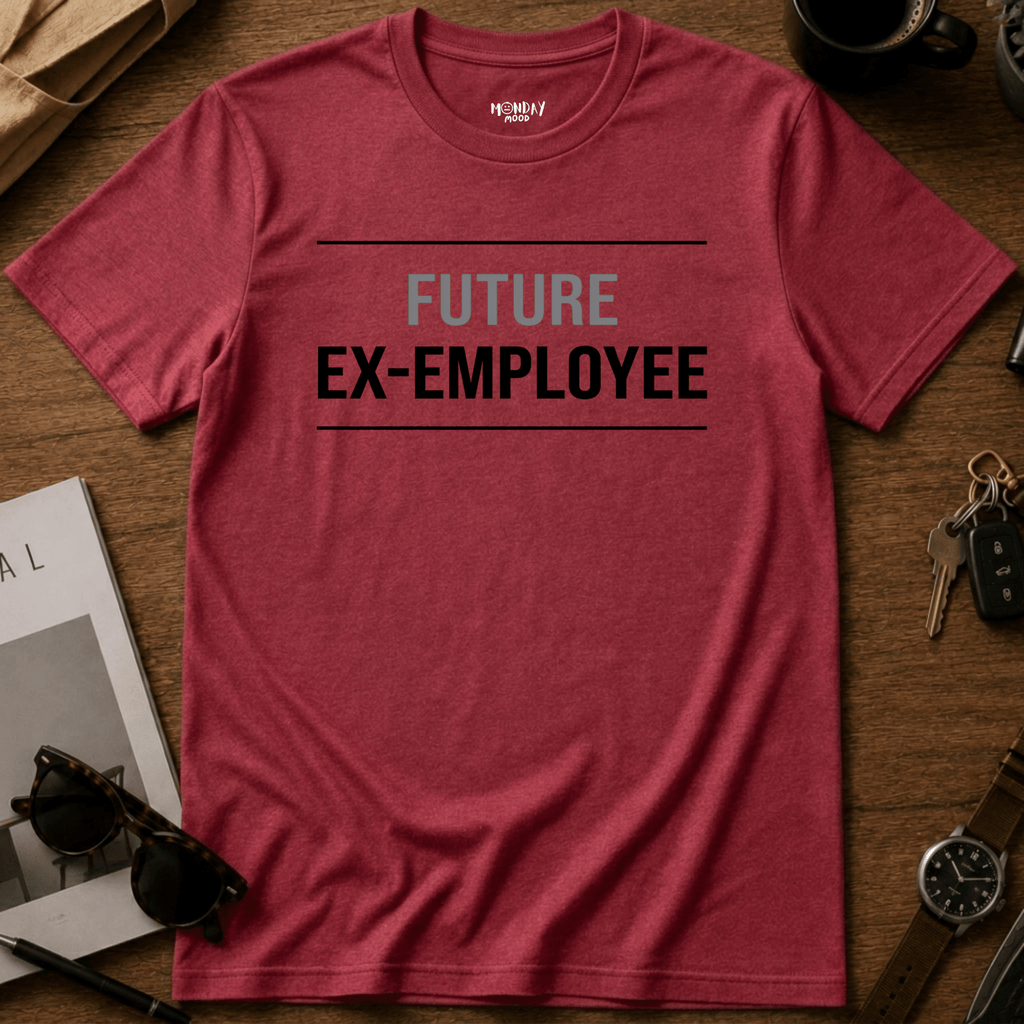Future Ex Employee T-Shirt