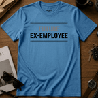 Future Ex Employee T-Shirt
