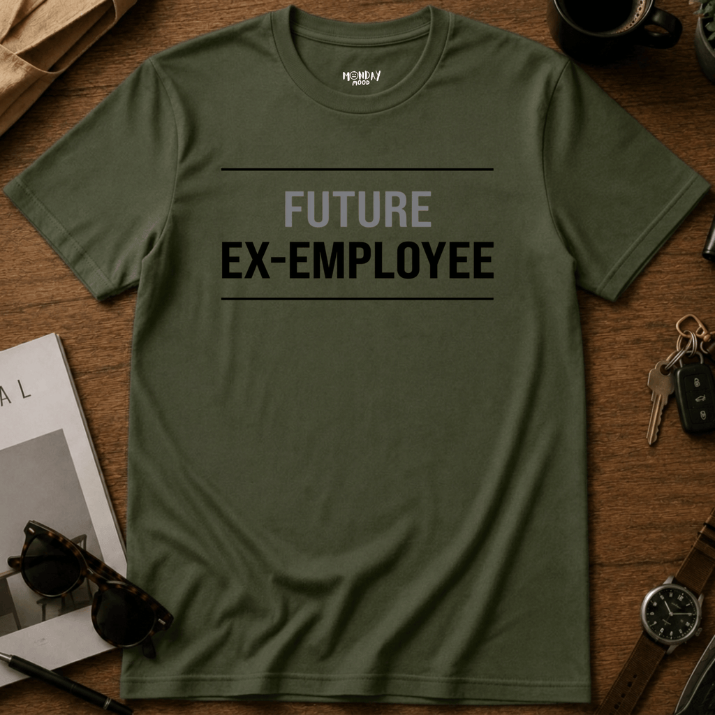 Future Ex Employee T-Shirt