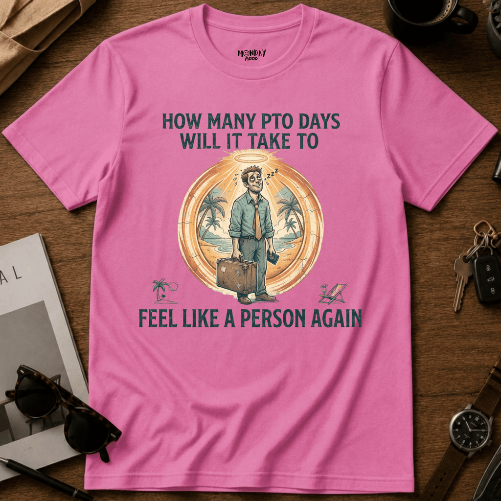 How Many PTO Days T-Shirt
