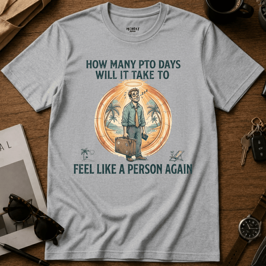 How Many PTO Days T-Shirt