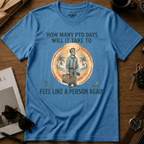 How Many PTO Days T-Shirt