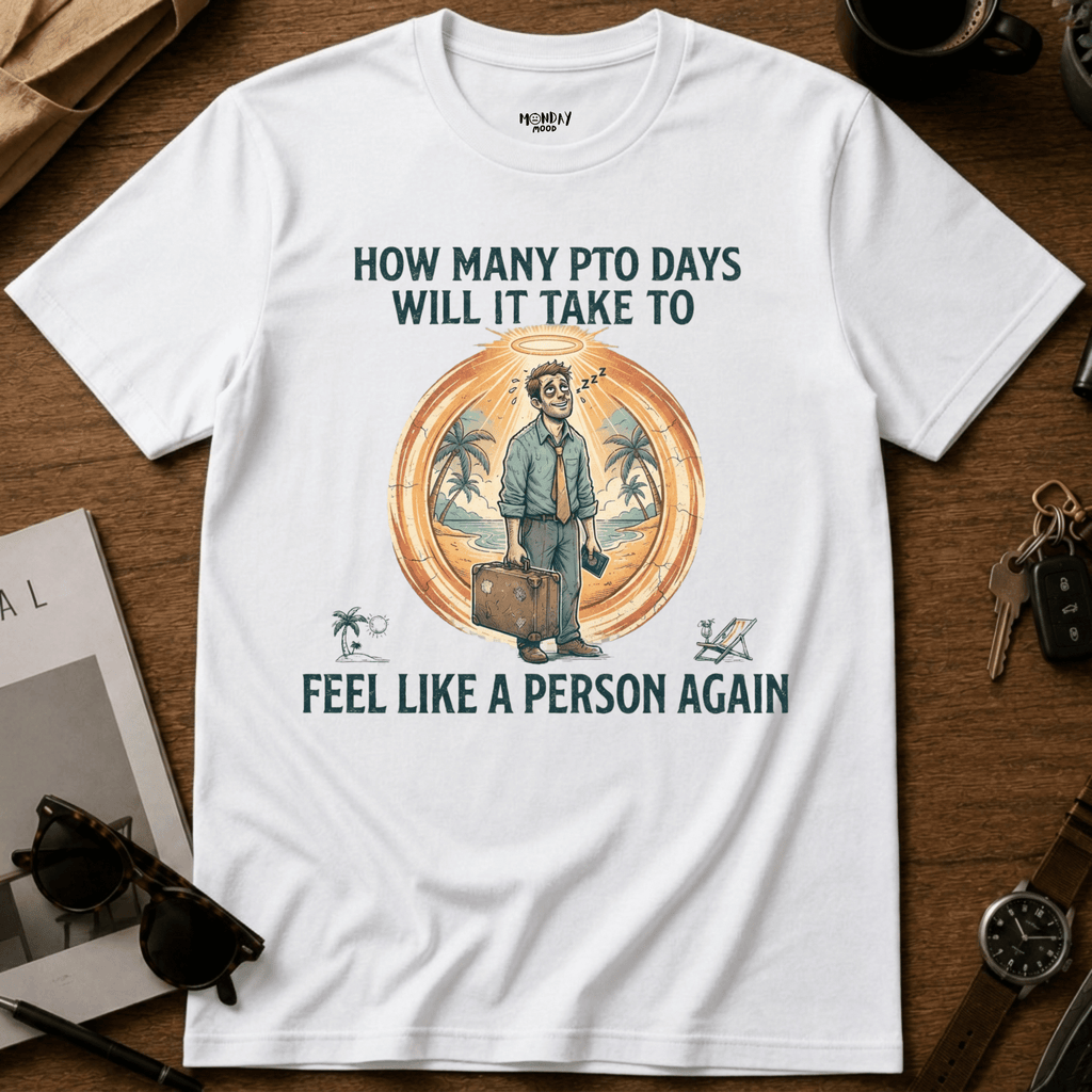 How Many PTO Days T-Shirt