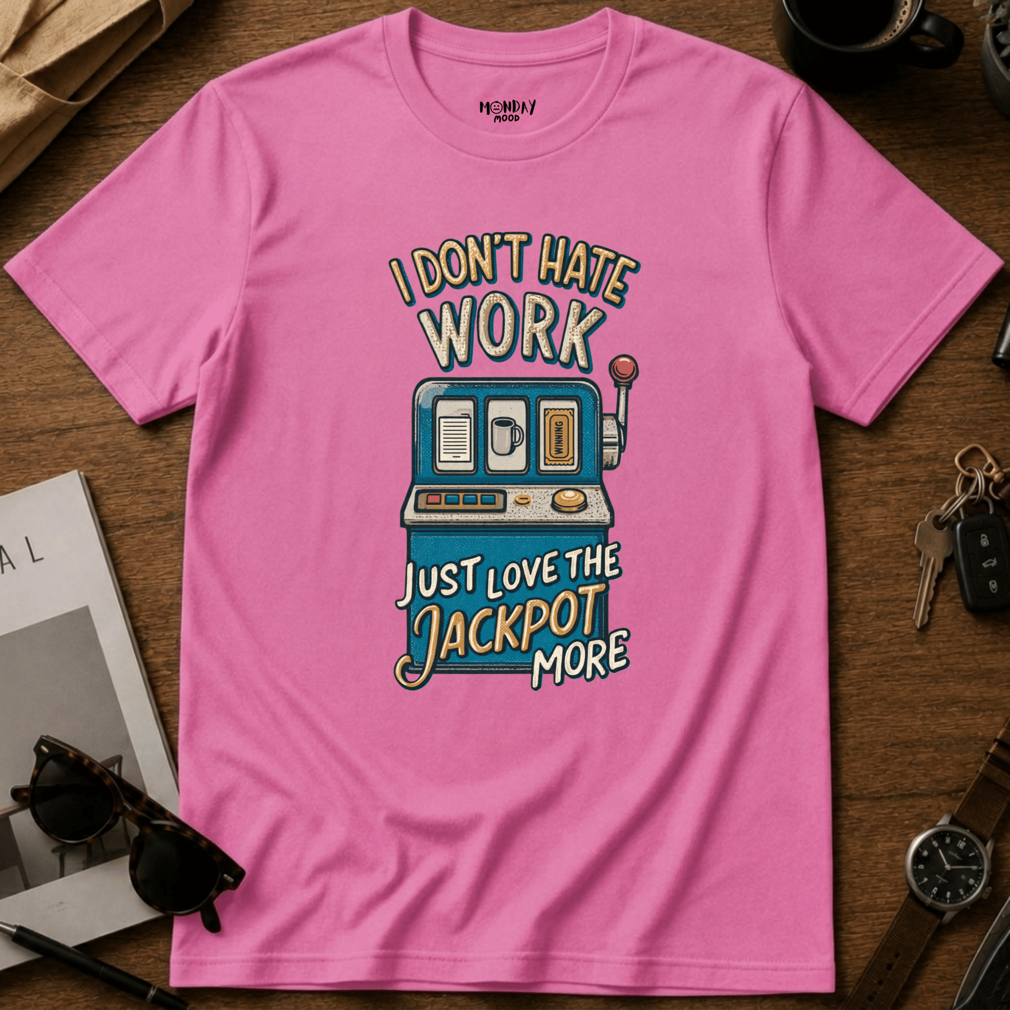 I Don't Hate Work T-Shirt