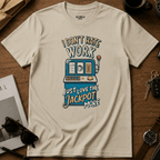 I Don't Hate Work T-Shirt