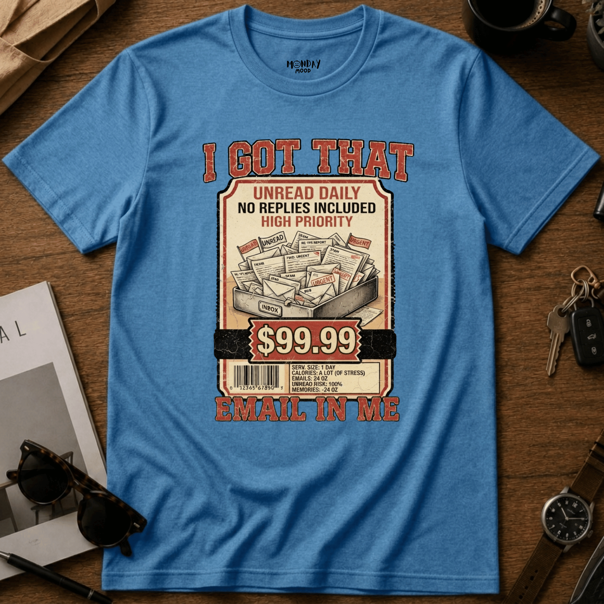 I Got That Email In Me T-Shirt