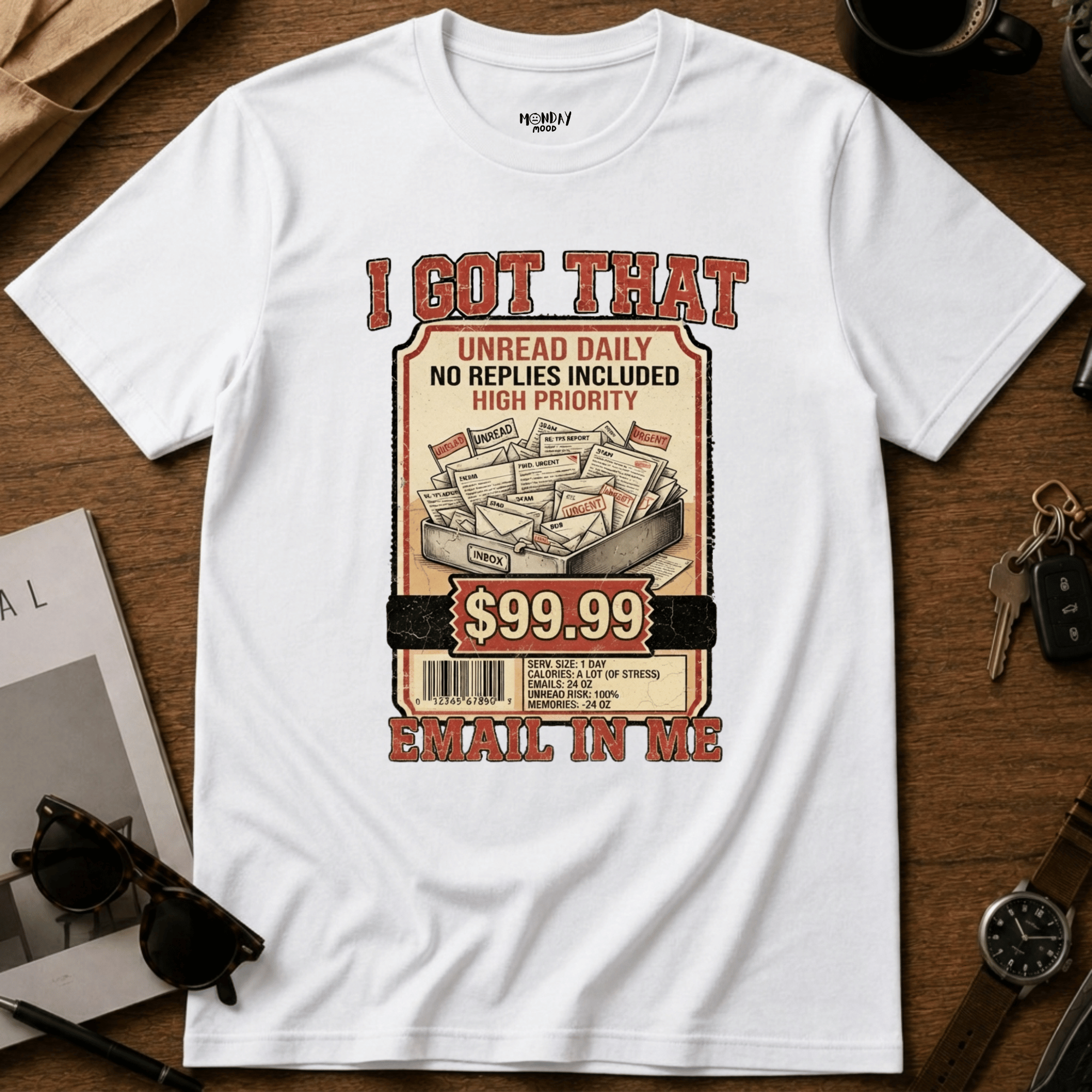 I Got That Email In Me T-Shirt