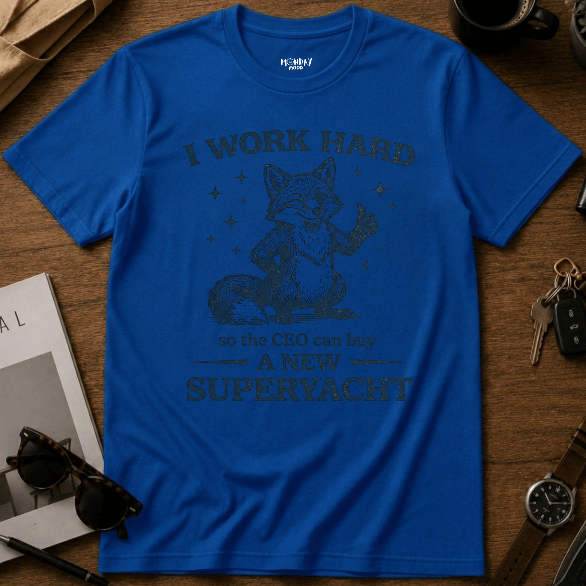 I Work Hard T-Shirt