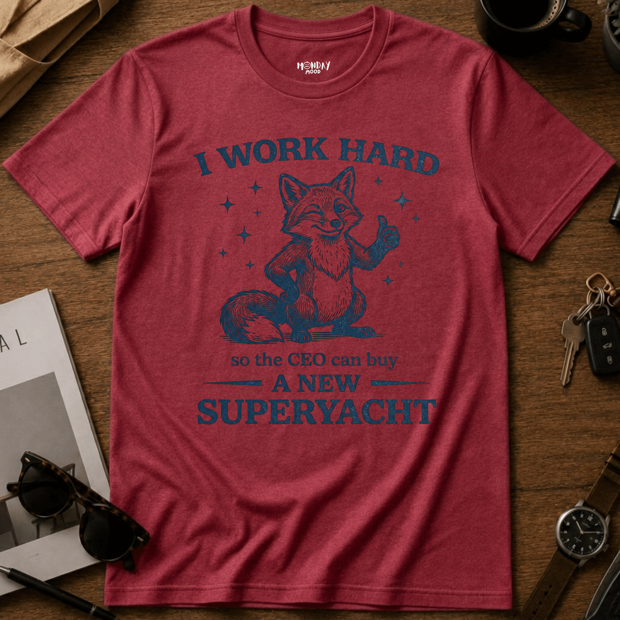 I Work Hard T-Shirt