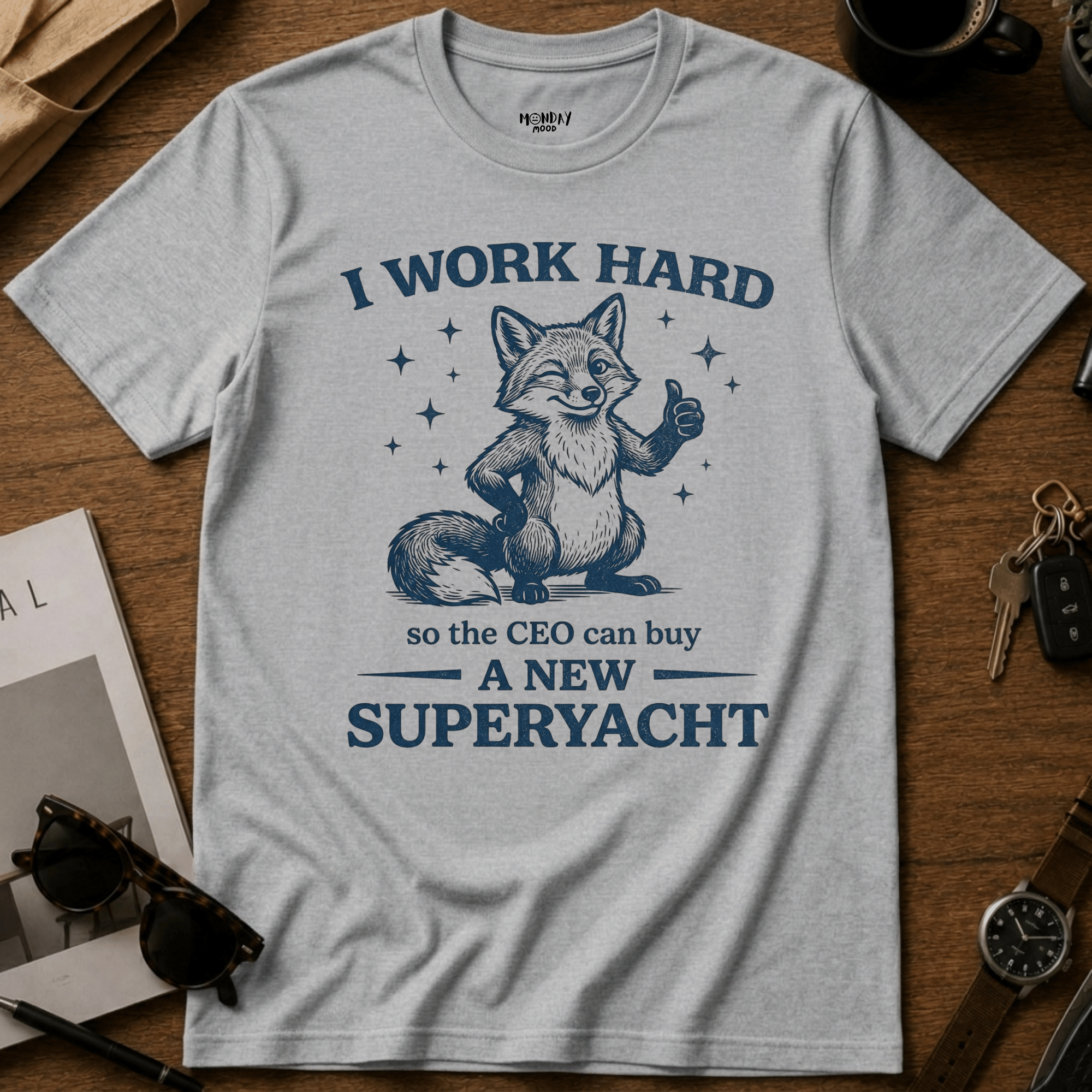 I Work Hard T-Shirt
