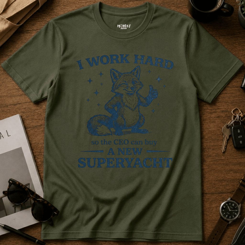 I Work Hard T-Shirt