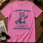 I Work Hard T-Shirt