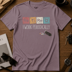 I Work Periodically T-Shirt
