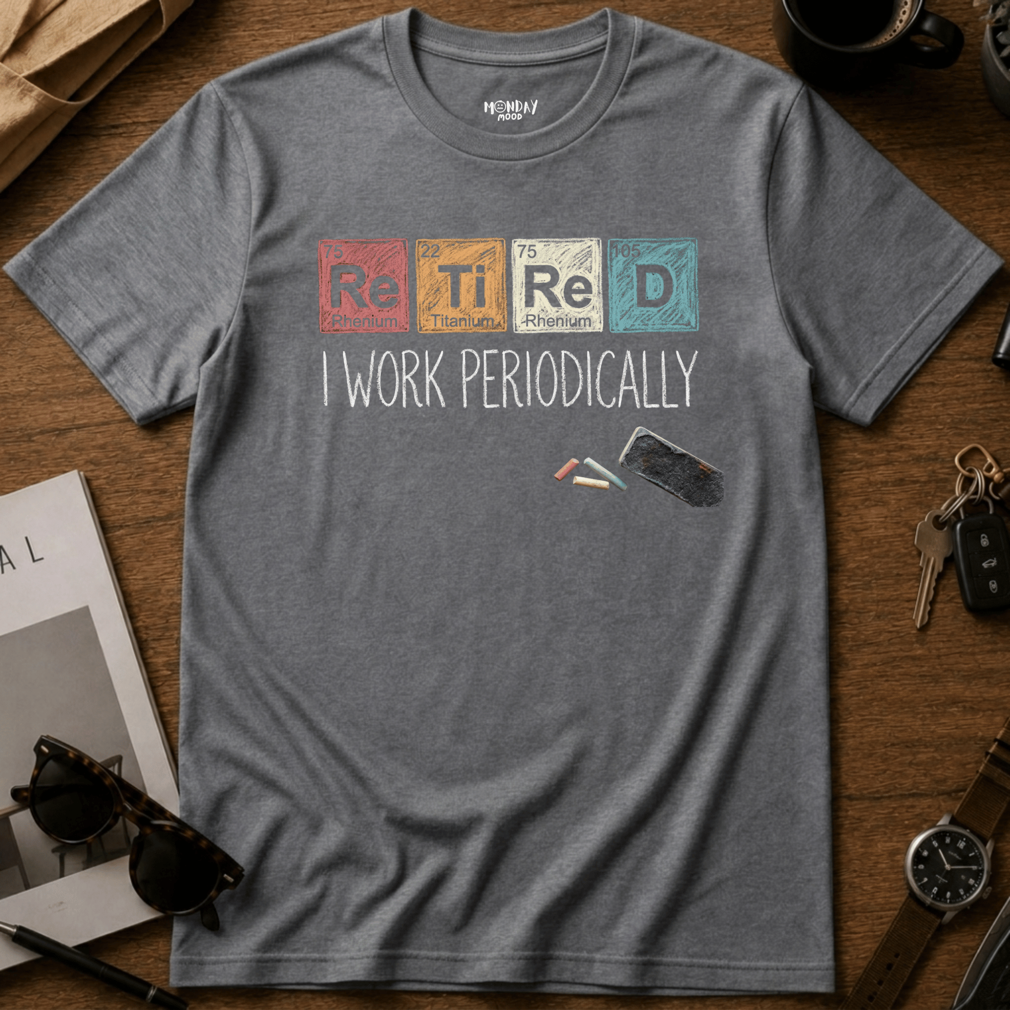 I Work Periodically T-Shirt