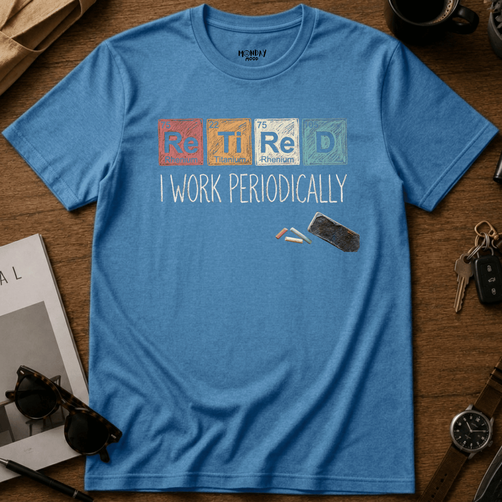 I Work Periodically T-Shirt