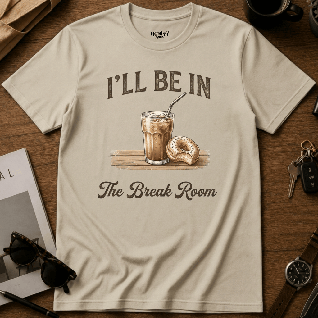 The Break Room T-Shirt