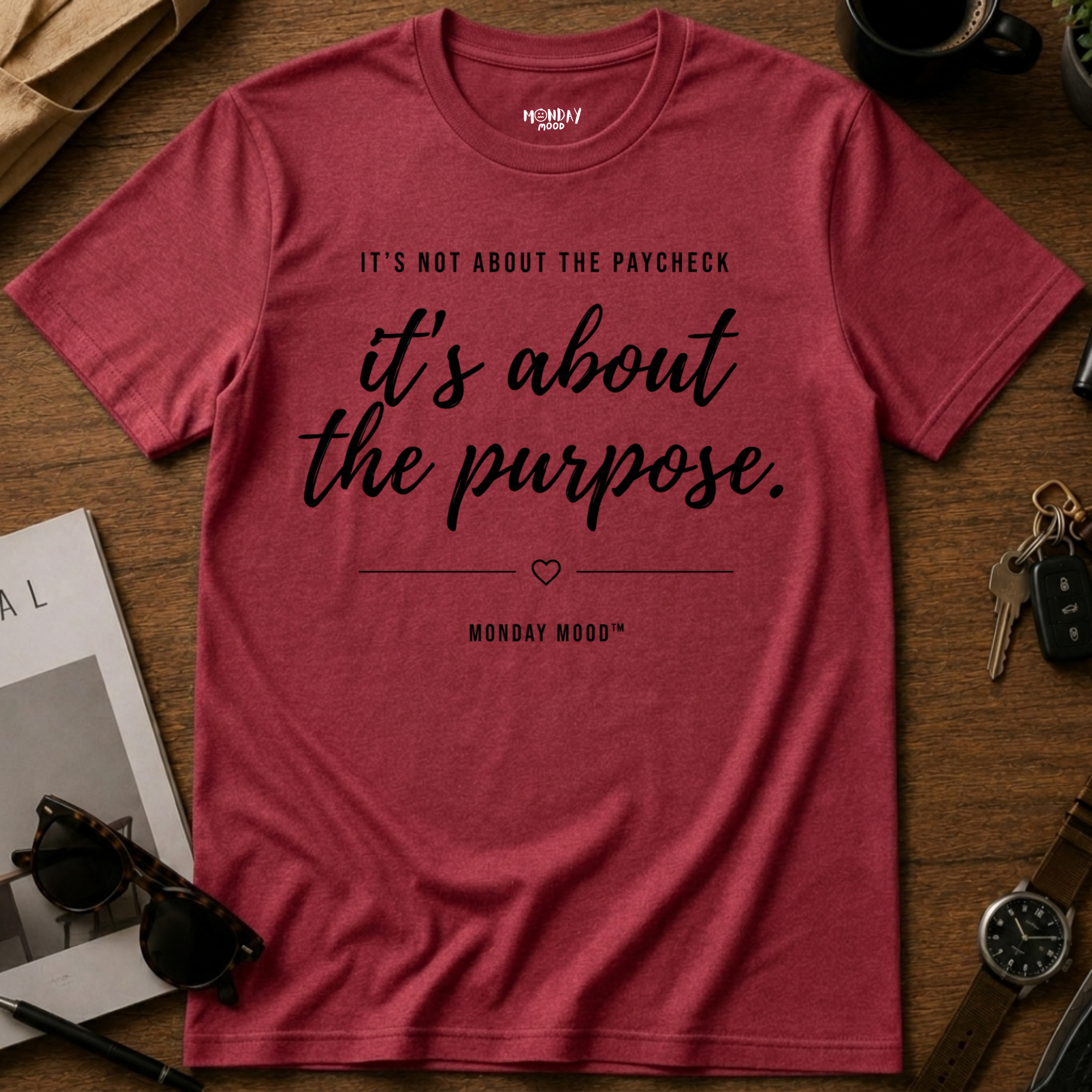 It's not about the paycheck T-Shirt